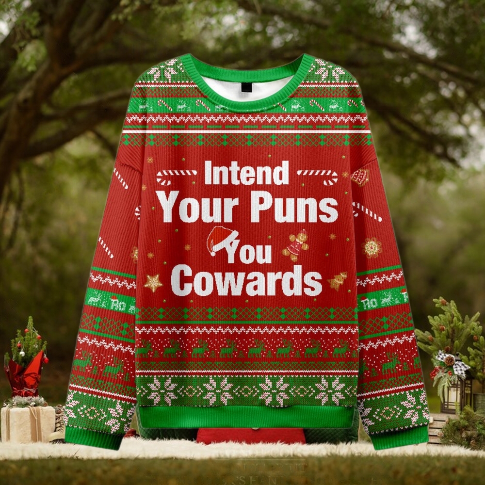 Intend Your Puns You Cowards Ugly Christmas Sweater Intend Your Puns You Cowards Ugly Christmas Sweater