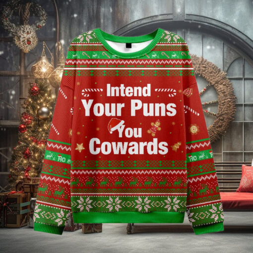 Intend Your Puns You Cowards Ugly Christmas Sweater