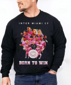 Inter Miami Cf Born To Win 2024 Shirt