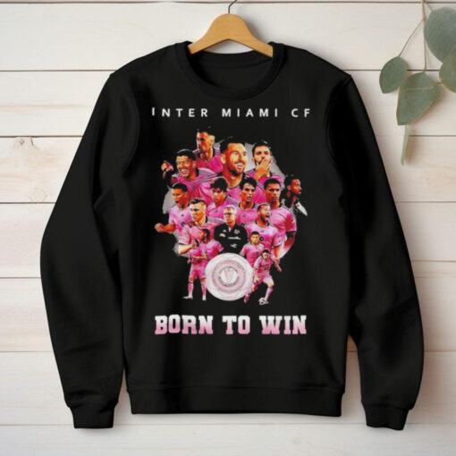 Inter Miami Cf Born To Win 2024 Shirt