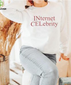 Internet Celebrity official art hoodie, sweater, longsleeve, shirt v-neck, t-shirt