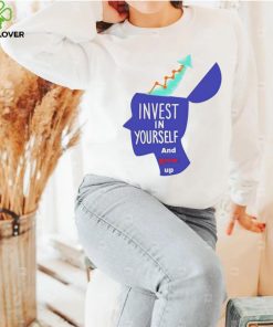 Invest in yourself and grow up art shirt