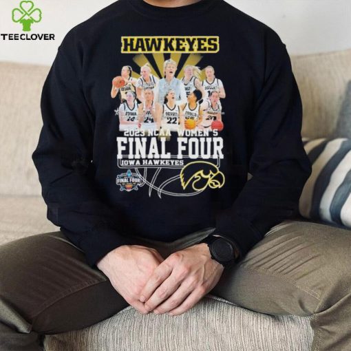 Iowa Hawkeyes 2023 NCAA Womens Final Four team member Signature Shirt hoodie, sweater, longsleeve, shirt v-neck, t-shirt