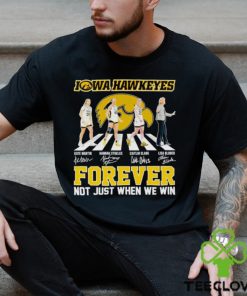 Iowa Hawkeyes Abbey Road forever not just when we win hoodie, sweater, longsleeve, shirt v-neck, t-shirt