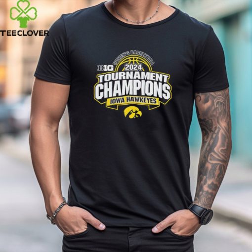 Iowa Hawkeyes Big Ten women’s basketball 2024 tournament champions hoodie, sweater, longsleeve, shirt v-neck, t-shirt