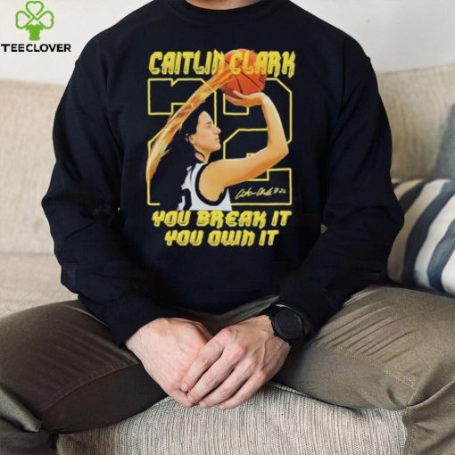 Iowa Hawkeyes Caitlin Clark Break It Own It The Record T Shirt