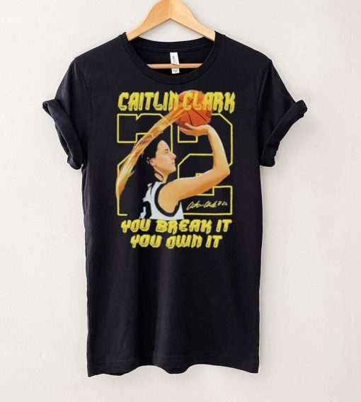 Iowa Hawkeyes Caitlin Clark Break It Own It The Record T Shirt