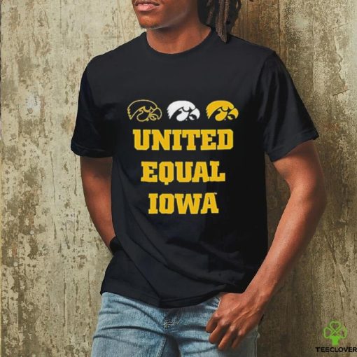 Iowa Hawkeyes Equal United hoodie, sweater, longsleeve, shirt v-neck, t-shirt