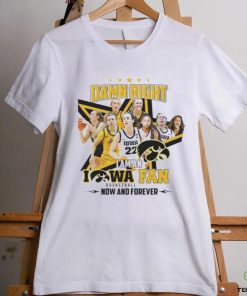 Iowa Hawkeyes I Am An Iowa Women’s Basketball Fan Now And Forever 2024 Shirt