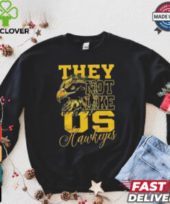 Iowa Hawkeyes They Not Like Us Hawkeyes Fan 2024 shirt