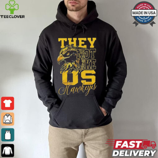 Iowa Hawkeyes They Not Like Us Hawkeyes Fan 2024 shirt