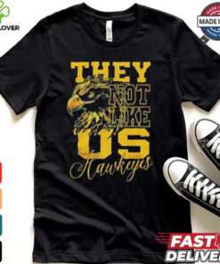 Iowa Hawkeyes They Not Like Us Hawkeyes Fan 2024 shirt