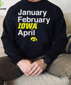 Iowa Hawkeyes basketball January February Iowa April logo hoodie, sweater, longsleeve, shirt v-neck, t-shirt