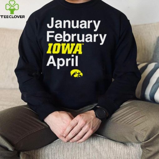 Iowa Hawkeyes basketball January February Iowa April logo hoodie, sweater, longsleeve, shirt v-neck, t-shirt