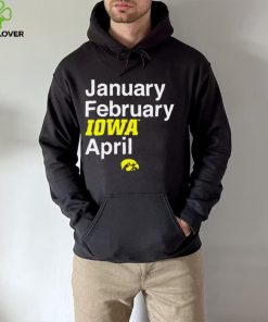 Iowa Hawkeyes basketball January February Iowa April logo hoodie, sweater, longsleeve, shirt v-neck, t-shirt