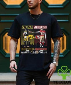 Iowa Hawkeyes on Saturdays San Francisco 49ers on Sundays Shirt 3 Iowa Hawkeyes on Saturdays San Francisco 49ers on Sundays Shirt