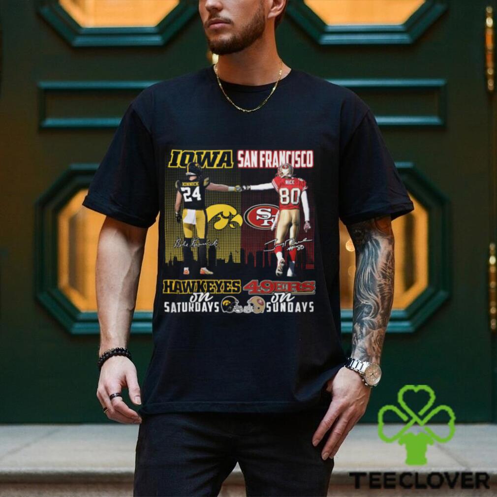 Iowa Hawkeyes on Saturdays San Francisco 49ers on Sundays Shirt Iowa Hawkeyes on Saturdays San Francisco 49ers on Sundays Shirt