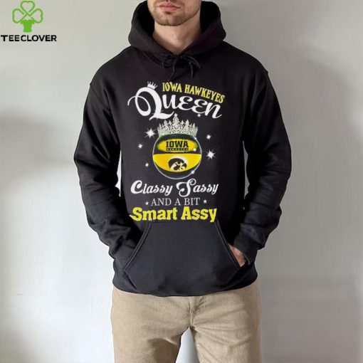 Iowa Hawkeyes queen classy sassy and a bit smart assy ball crown logo hoodie, sweater, longsleeve, shirt v-neck, t-shirt