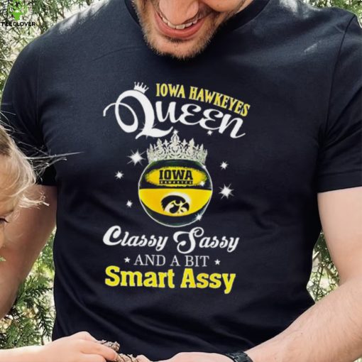 Iowa Hawkeyes queen classy sassy and a bit smart assy ball crown logo hoodie, sweater, longsleeve, shirt v-neck, t-shirt