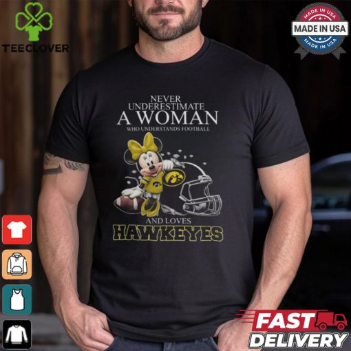 Iowa Hawkeyes x Minnie Mouse Never Underestimate A Woman Who Understands Football And Loves Shirt