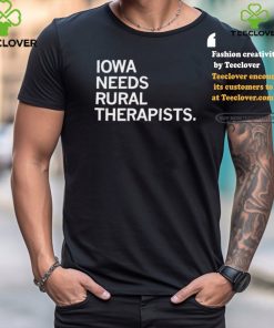 Iowa Needs Rural Therapists shirt 1 Iowa Needs Rural Therapists shirt