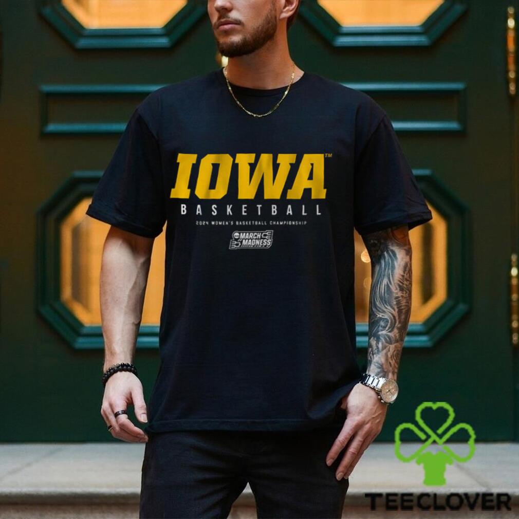 Iowa Women Basketball 2024 Ncaa Tournament Shirt Iowa Women Basketball 2024 Ncaa Tournament Shirt