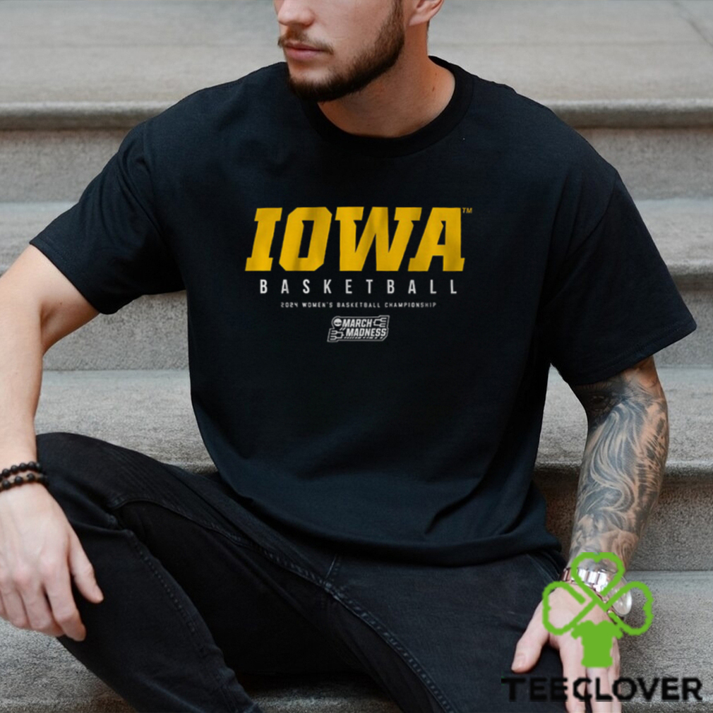 Iowa Women Basketball 2024 Ncaa Tournament Shirt Iowa Women Basketball 2024 Ncaa Tournament Shirt
