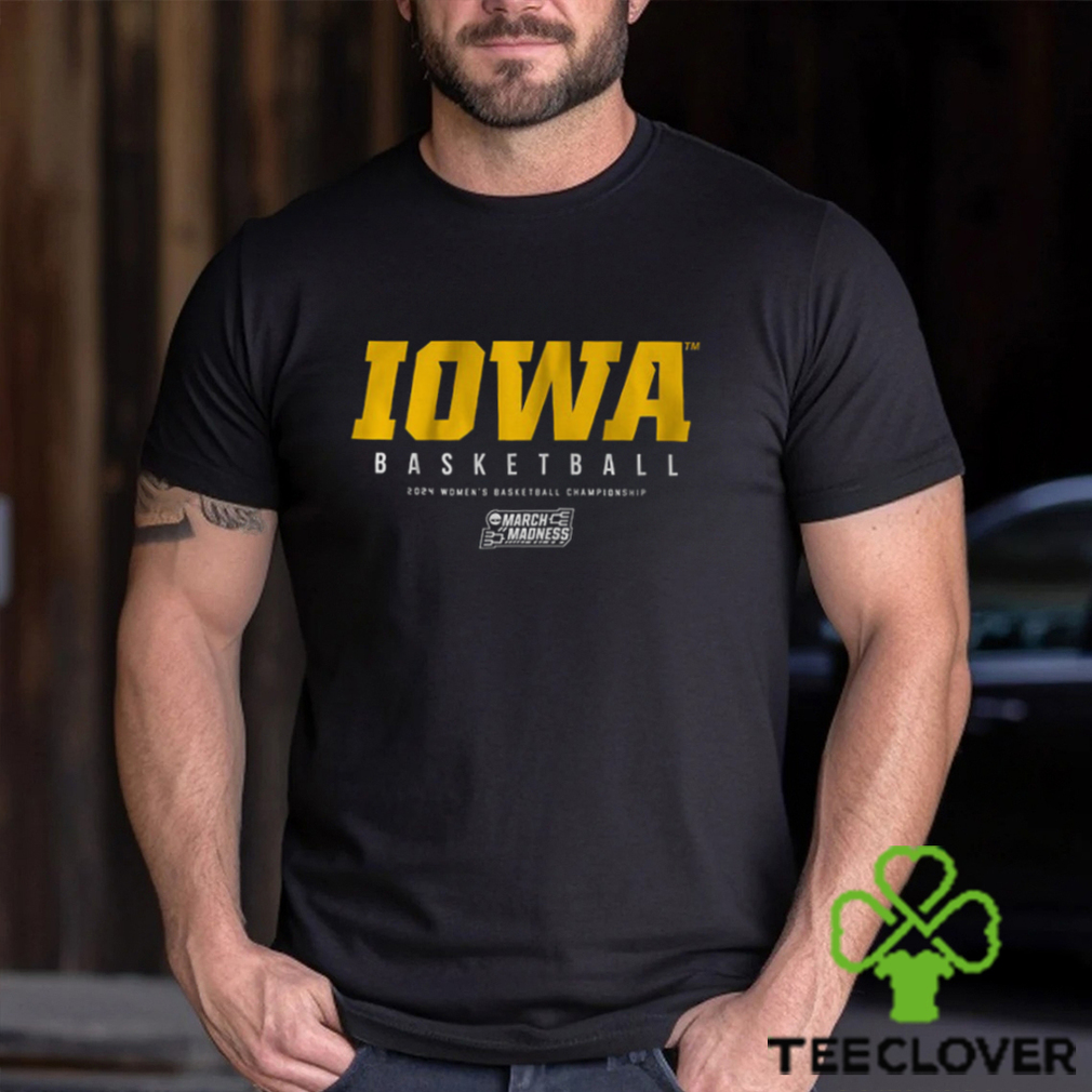 Iowa Women Basketball 2024 Ncaa Tournament Shirt Iowa Women Basketball 2024 Ncaa Tournament Shirt