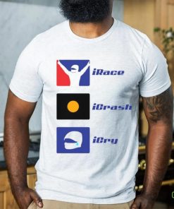 Irace Icrash Icry T shirt