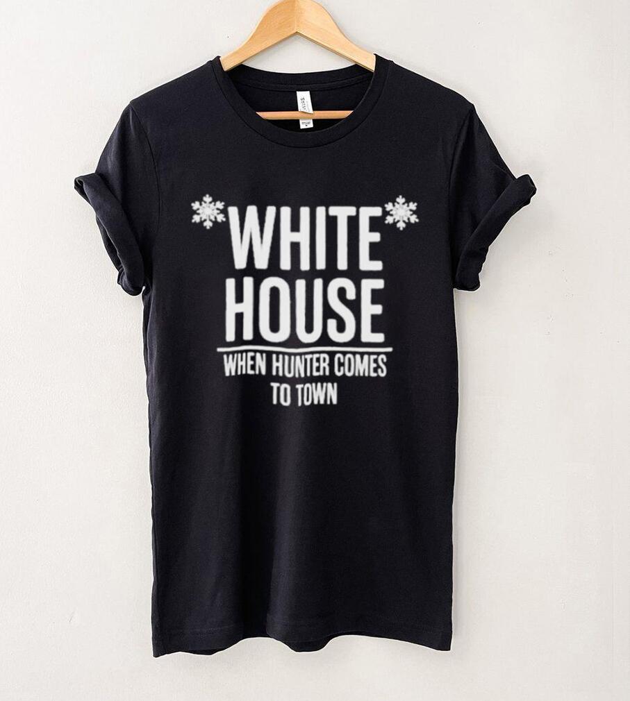 Irishpeachdesigns White House When Hunter Comes To Town Hoodie Irishpeachdesigns White House When Hunter Comes To Town Hoodie