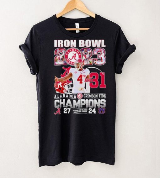 Iron Bowl 2023 4th and 31 Alabama Crimson Tide Champions 27 24 Auburn Tigers hoodie, sweater, longsleeve, shirt v-neck, t-shirt