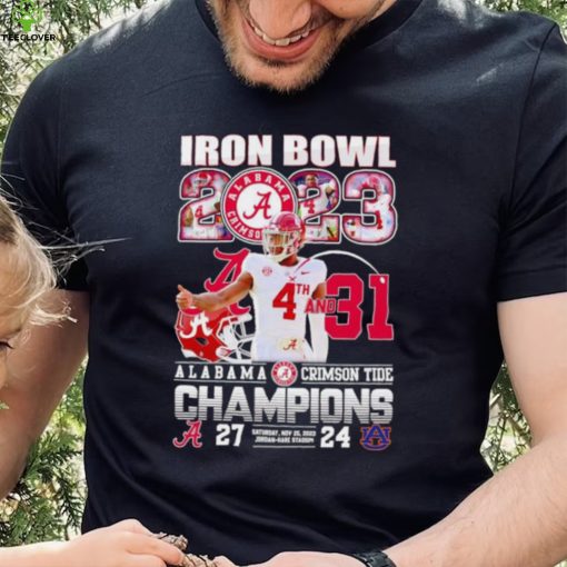 Iron Bowl 2023 4th and 31 Alabama Crimson Tide Champions 27 24 Auburn Tigers hoodie, sweater, longsleeve, shirt v-neck, t-shirt