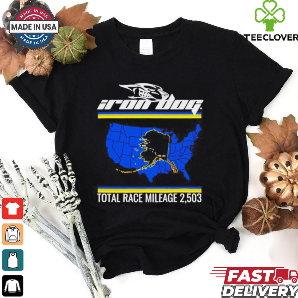 Iron Dog How Tough Are You Total Race Mileage 2503 Map Shirt Iron Dog How Tough Are You Total Race Mileage 2503 Map Shirt