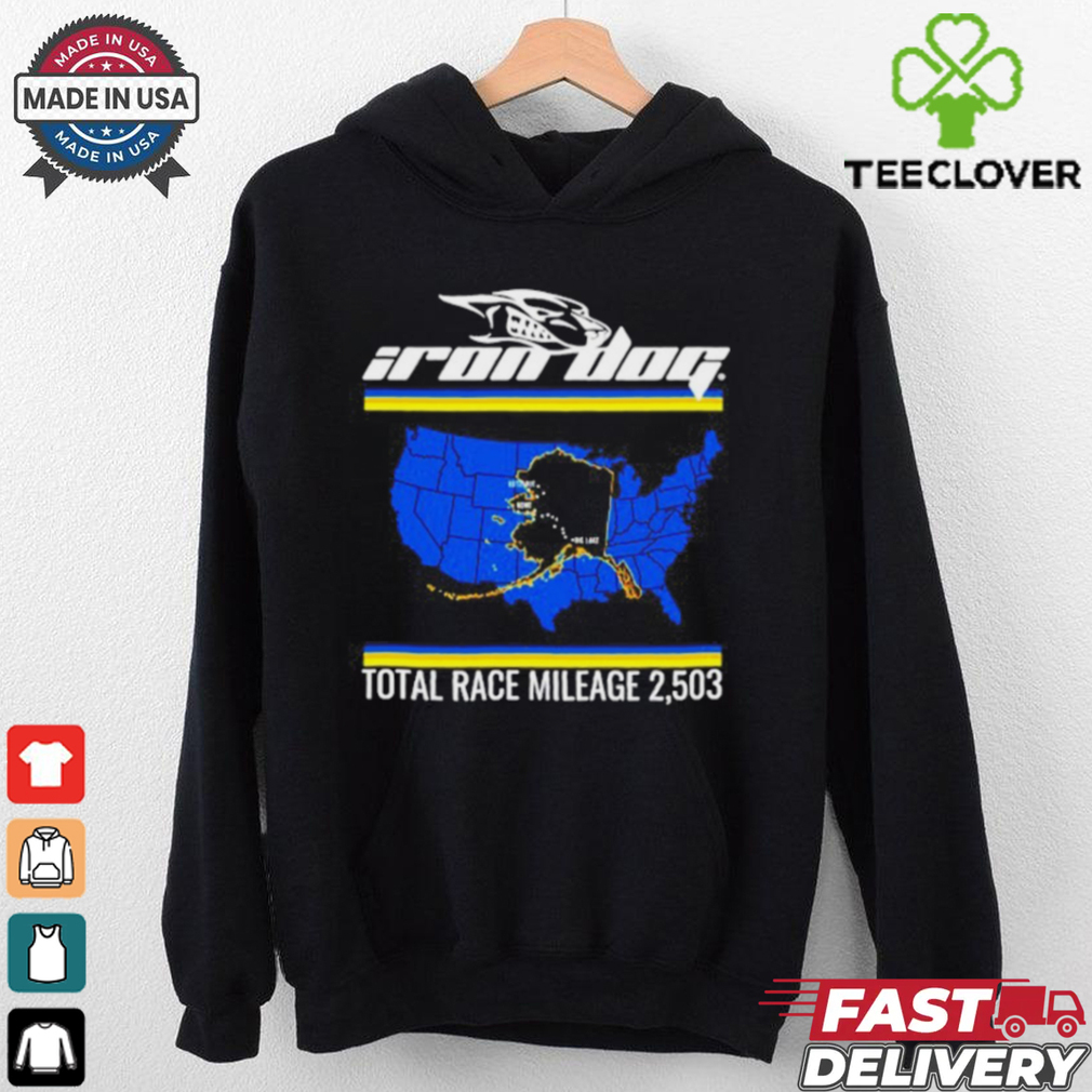 Iron Dog How Tough Are You Total Race Mileage 2503 Map Shirt Iron Dog How Tough Are You Total Race Mileage 2503 Map Shirt