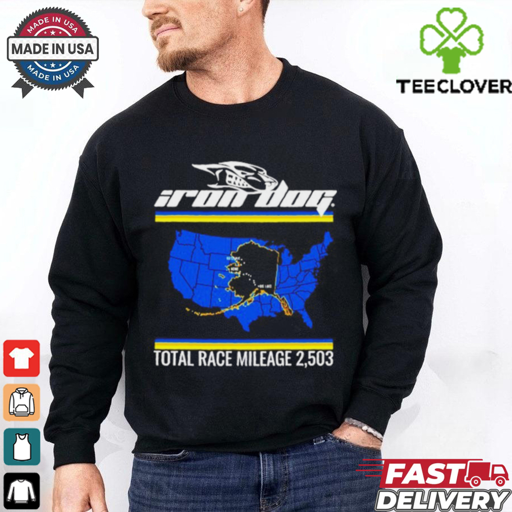 Iron Dog How Tough Are You Total Race Mileage 2503 Map Shirt Iron Dog How Tough Are You Total Race Mileage 2503 Map Shirt