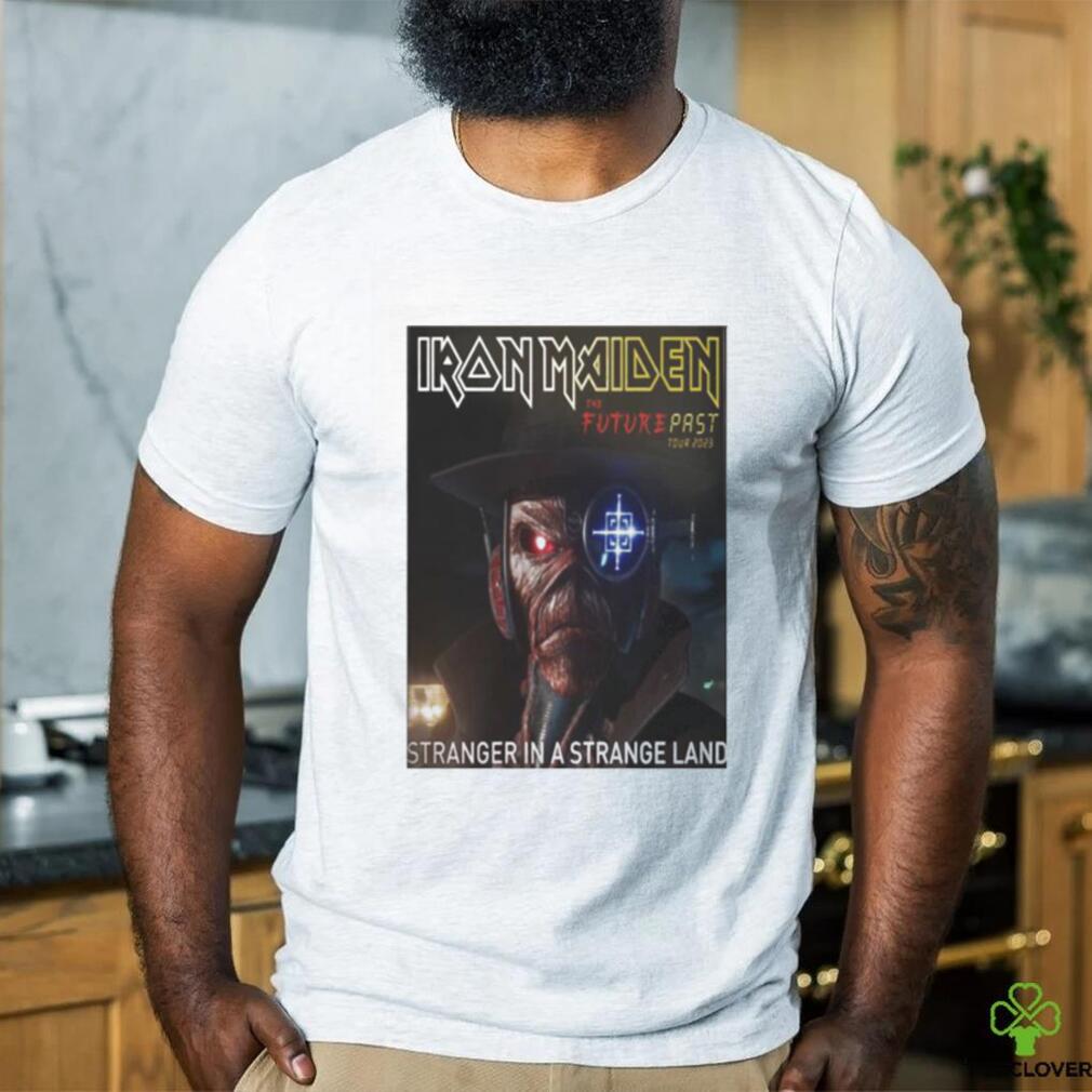 Iron Maiden Stranger In A Strange Land The Future Past Tour 2023 shirt Iron Maiden Stranger In A Strange Land The Future Past Tour 2023 shirt