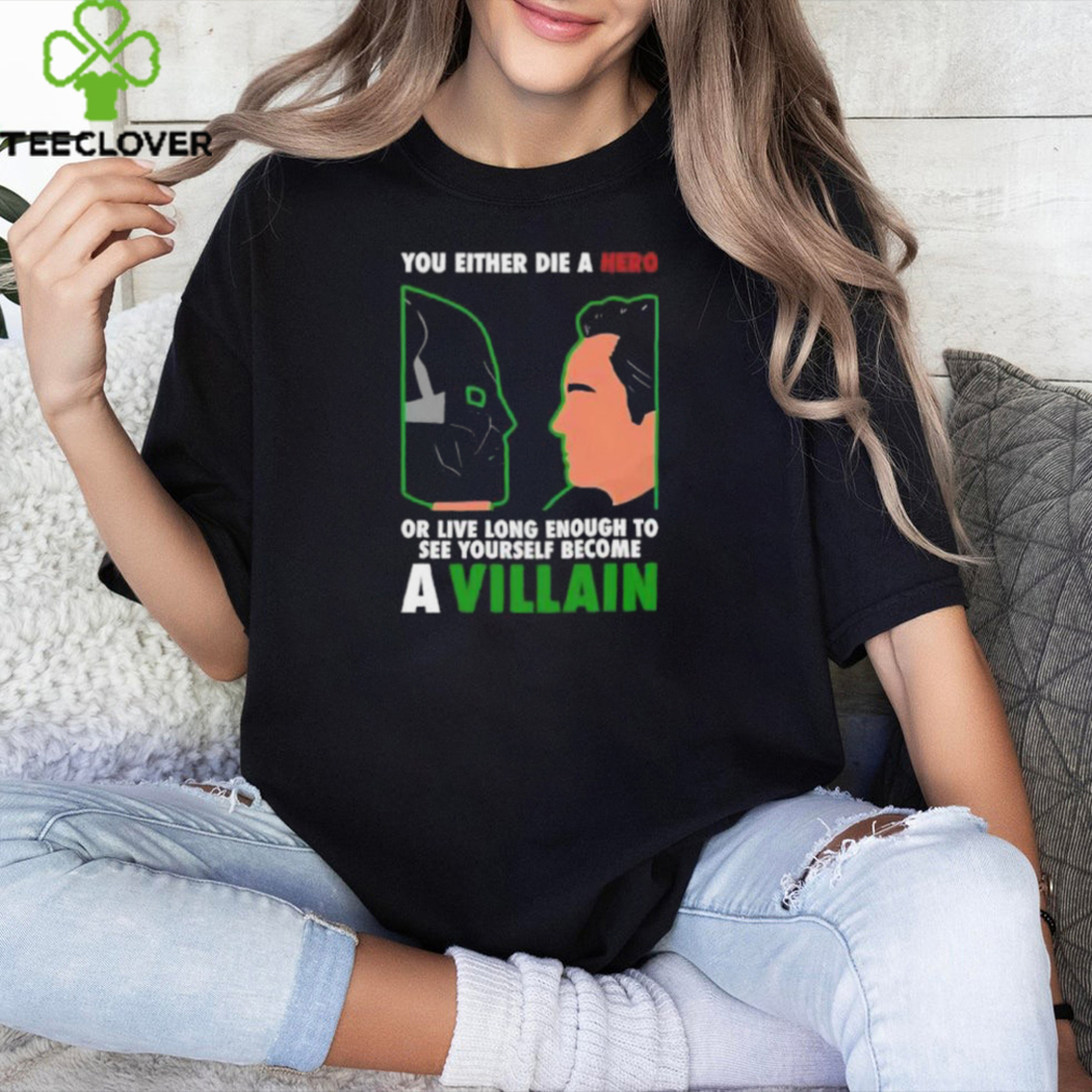 Iron Man Become Doctor Doom You Either Die A Hero Or Live Long Enough To See Yourself Become A Villain Unisex T Shirt Iron Man Become Doctor Doom You Either Die A Hero Or Live Long Enough To See Yourself Become A Villain Unisex T Shirt