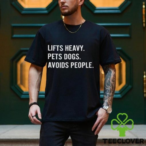 Ironpanda Fitness Lifts Heavy Pets Dogs Avoids People Shirt