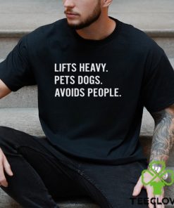 Ironpanda Fitness Lifts Heavy Pets Dogs Avoids People Shirt