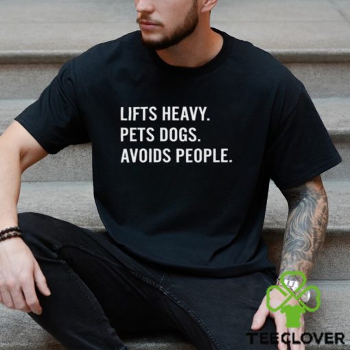 Ironpanda Fitness Lifts Heavy Pets Dogs Avoids People Shirt