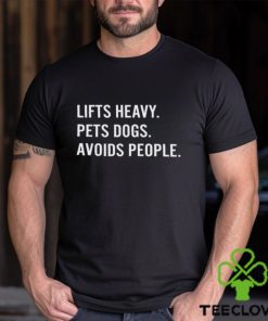 Ironpanda Fitness Lifts Heavy Pets Dogs Avoids People Shirt