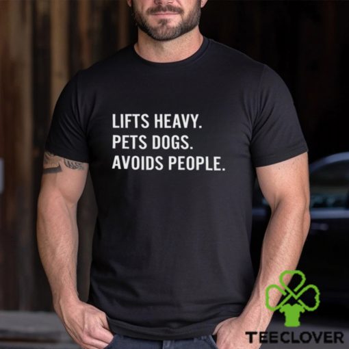 Ironpanda Fitness Lifts Heavy Pets Dogs Avoids People Shirt