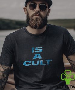 Is A Cult Shirt