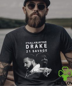 I’s All A Blur Tour 2023 Drake 21 Savage Signature Shirt