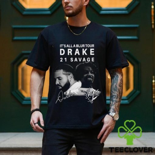 I’s All A Blur Tour 2023 Drake 21 Savage Signature Shirt