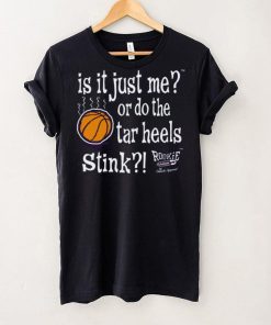 Is It Just Me_ Do the Tar Heels Stink Shirt 1 Is It Just Me_ Do the Tar Heels Stink Shirt