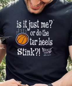 Is It Just Me_ Do the Tar Heels Stink Shirt 4 Is It Just Me_ Do the Tar Heels Stink Shirt