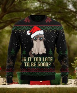 Is It Too Late To Be Good Cat Ugly Christmas Sweater Gift Men Women
