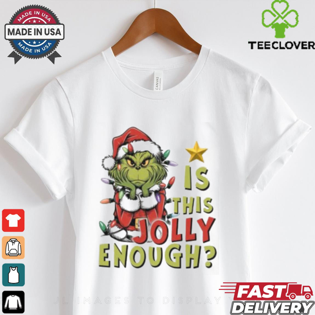 Is This Jolly Enough Christmas Shirt Is This Jolly Enough Christmas Shirt