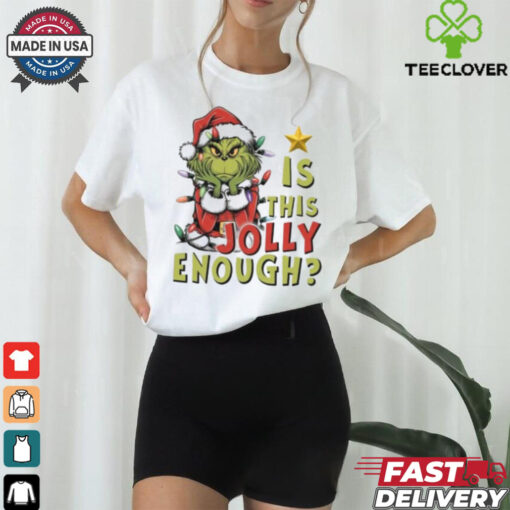 Is This Jolly Enough Christmas Shirt